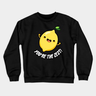 You're The Zest Cute Funny Lemon Fruit Pun Crewneck Sweatshirt